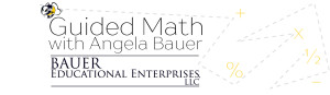 Guided Math with Angela Bauer